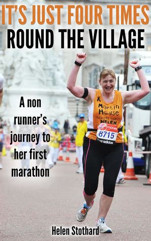 its just four times round the village a non runners journey to her first marathon PDF