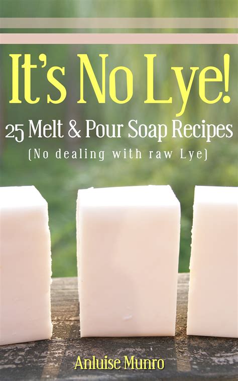 its no lye 25 melt and pour soap recipes Reader