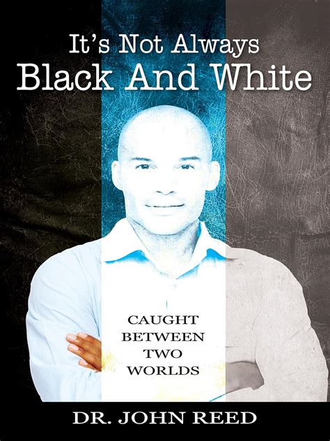its not always black and white caught between two worlds Epub