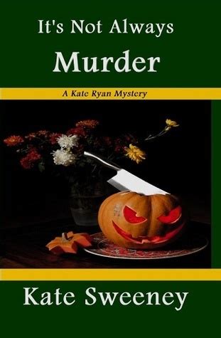 its not always murder kate ryan mysteries volume 8 Reader