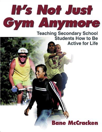 its not just gym anymore teaching secondary school students how to be active for life Kindle Editon