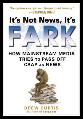 its not news its fark how mass media tries to pass off crap as news Epub