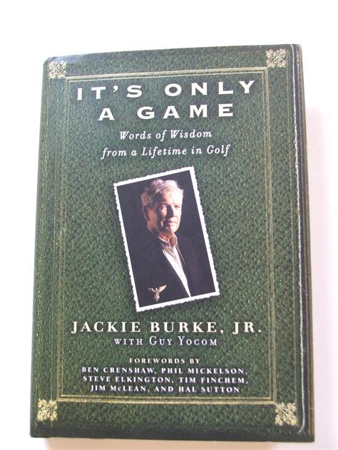 its only a game words of wisdom from a lifetime in golf Doc