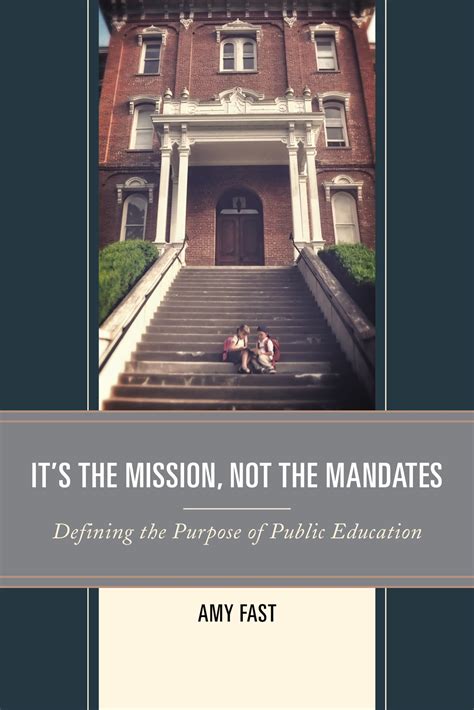 its the mission not the mandates defining the purpose of public education Epub