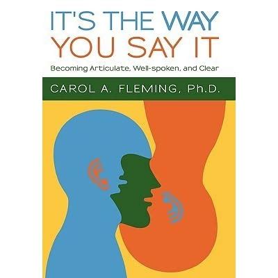 its the way you say it becoming articulate well spoken and clear Kindle Editon