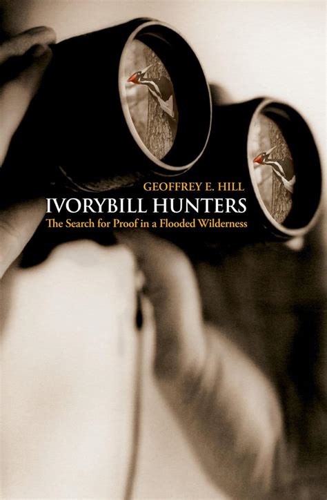 ivorybill hunters the search for proof in a flooded wilderness Reader