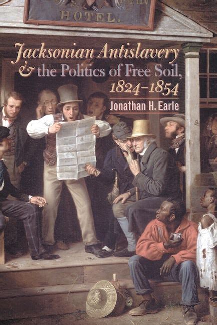 jacksonian antislavery and the politics of free soil 1824 1854 Epub