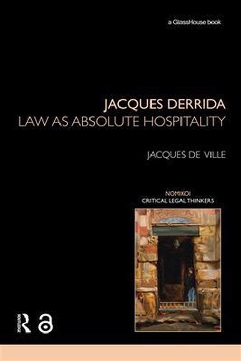 jacques derrida law as absolute hospitality jacques derrida law as absolute hospitality Epub