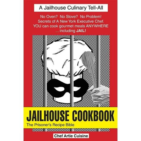 jailhouse cookbook the prisoners recipe bible Doc