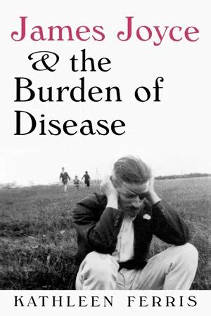 james joyce and the burden of disease Reader