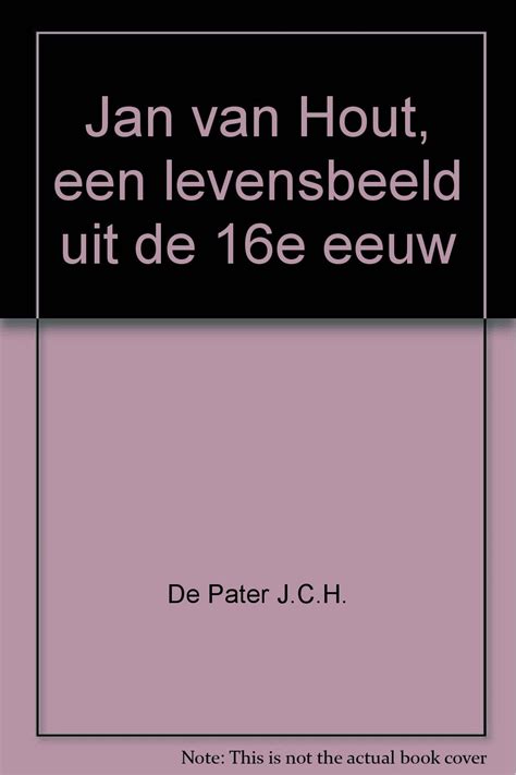 jan van hout 1542 1609 een levensbeeld uit de 16 e eeuw PDF