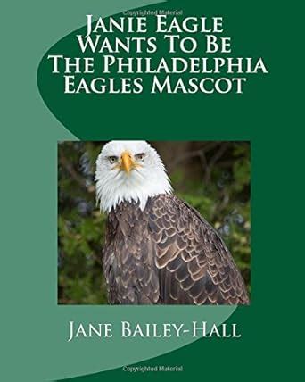 janie eagle wants to be the philadelphia eagles mascot Reader