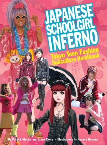 japanese schoolgirl inferno tokyo teen fashion subculture handbook Doc