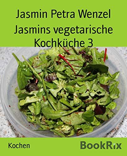 jasmins vegetarische kochk che jasmin wenzel ebook PDF