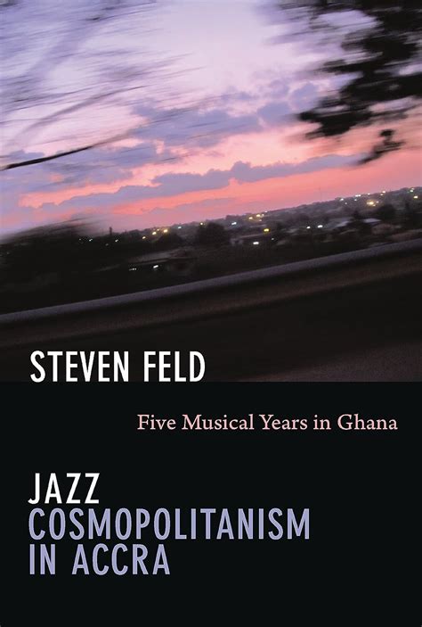 jazz cosmopolitanism in accra five musical years in ghana Kindle Editon