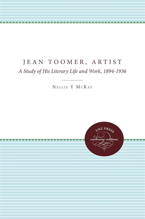 jean toomer artist a study of his literary life and work 1894 1936 PDF