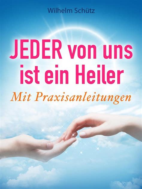 jeder von uns heiler praxisanleitungen ebook Kindle Editon