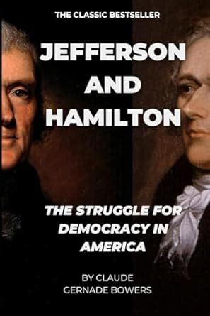 jefferson and hamilton the struggle for democracy in america Kindle Editon