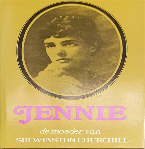 jennie de moeder van sir winston churchill de romantische jaren 18541895 PDF