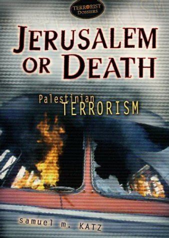 jerusalem or death palestinian terrorism terrorist dossiers Epub