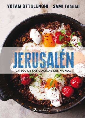 jerusalen crisol de las cocinas del mundo salamandra fun and food Doc