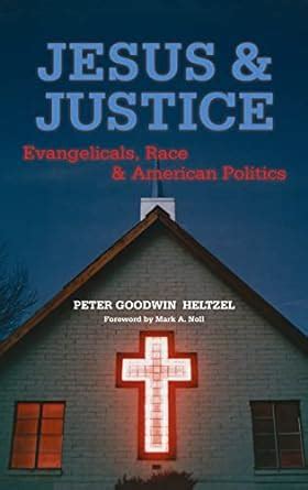 jesus and justice evangelicals race and american politics Kindle Editon