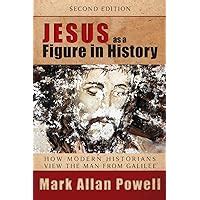 jesus as a figure in history second edition how modern historians view the man from galilee Kindle Editon