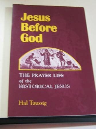 jesus before god the prayer life of the historical jesus PDF