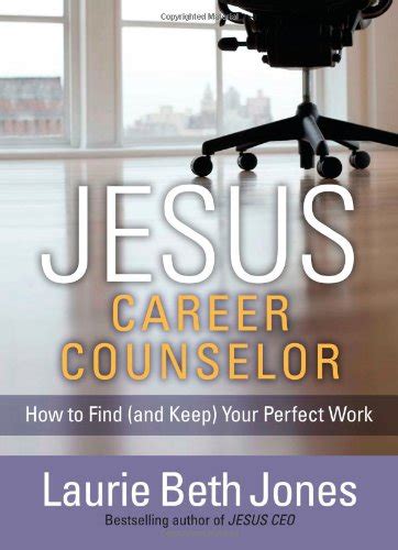 jesus career counselor how to find and keep your perfect work PDF