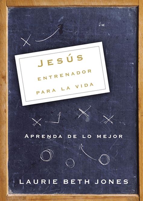 jesus entrenador para la vida aprenda de lo mejor spanish edition Doc