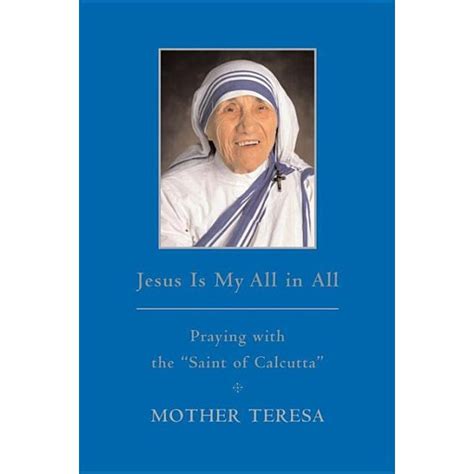 jesus is my all in all praying with the saint of calcutta Reader