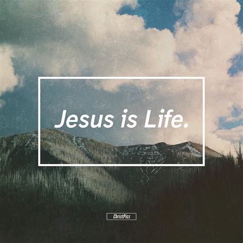 jesus is the life