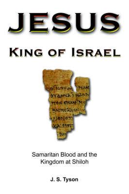jesus king of israel samaritan blood and the kingdom at shiloh Reader