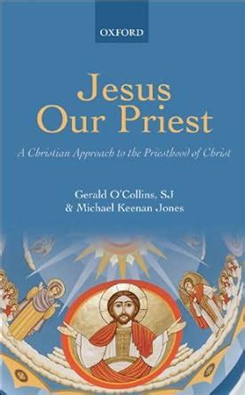 jesus our priest a christian approach to the priesthood of christ Doc