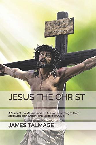 jesus the christ a study of the messiah and his mission illustrated Doc