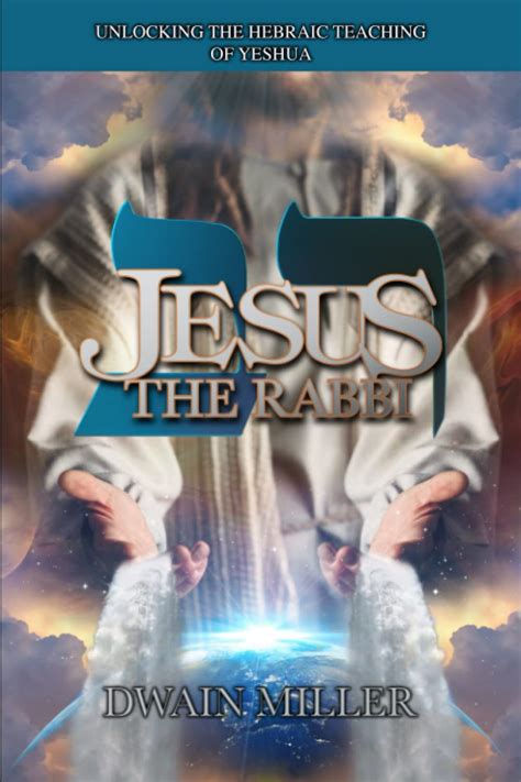 jesus the rabbi unlocking the hebraic teaching of yeshua Epub