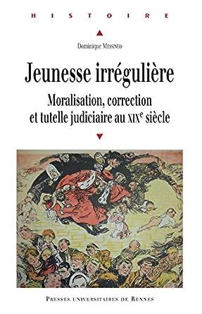 jeunesse irr guli re moralisation correction judiciaire Kindle Editon