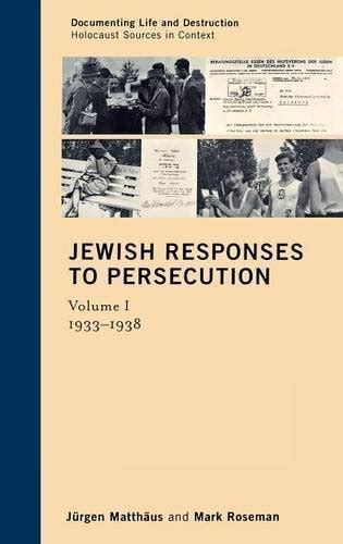 jewish responses to persecution 1933 1938 documenting life and destruction holocaust sources in context Kindle Editon