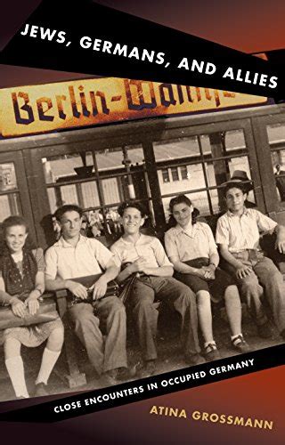 jews germans and allies close encounters in occupied germany Kindle Editon