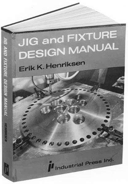 jig and fixture design manual by erik karl henriksen Kindle Editon