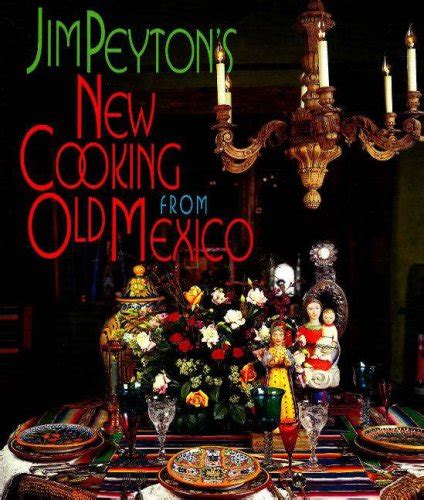 jim peytons new cooking from old mexico Doc