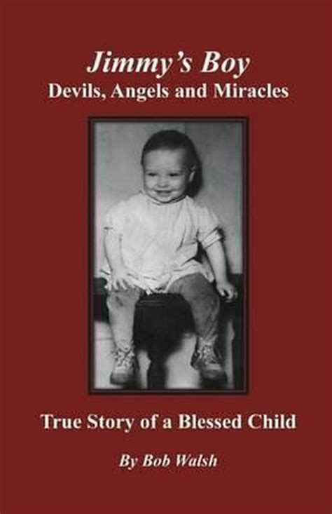 jimmys boy devils angels and miracles true story of a blessed child Kindle Editon