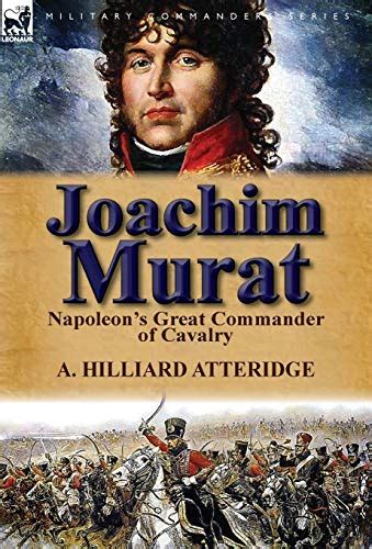 joachim murat napoleons great commander of cavalry Epub