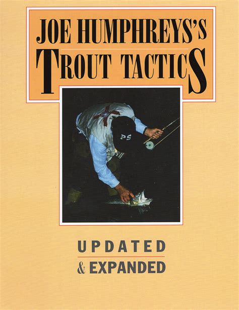 joe humphreyss trout tactics updated and expanded Reader