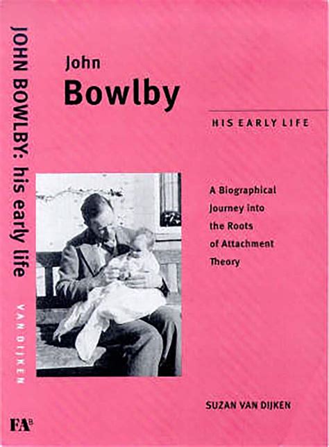 john bowlby his early life a biographical jounrey into the roots of attachment therapy Doc