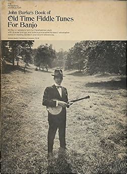 john burkes book of old time fiddle tunes for banjo first edition PDF