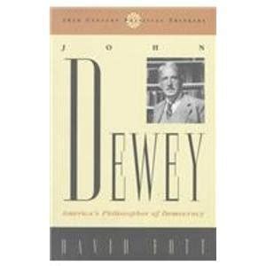 john dewey americas philosopher of democracy PDF