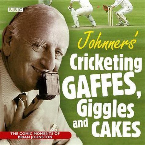 johnners cricketing gaffes giggles and cakes Reader