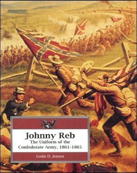johnny reb the uniform of the confederate army 1861 1865 g i series Kindle Editon