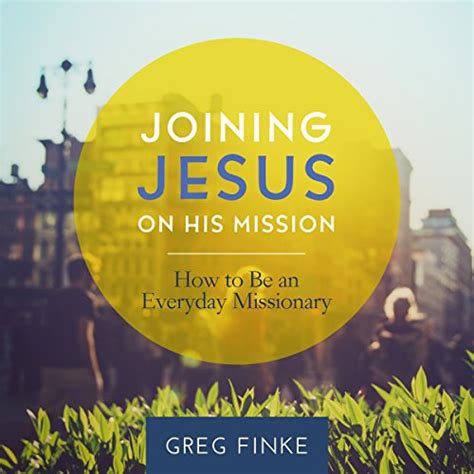joining jesus on his mission how to be an everyday missionary Doc